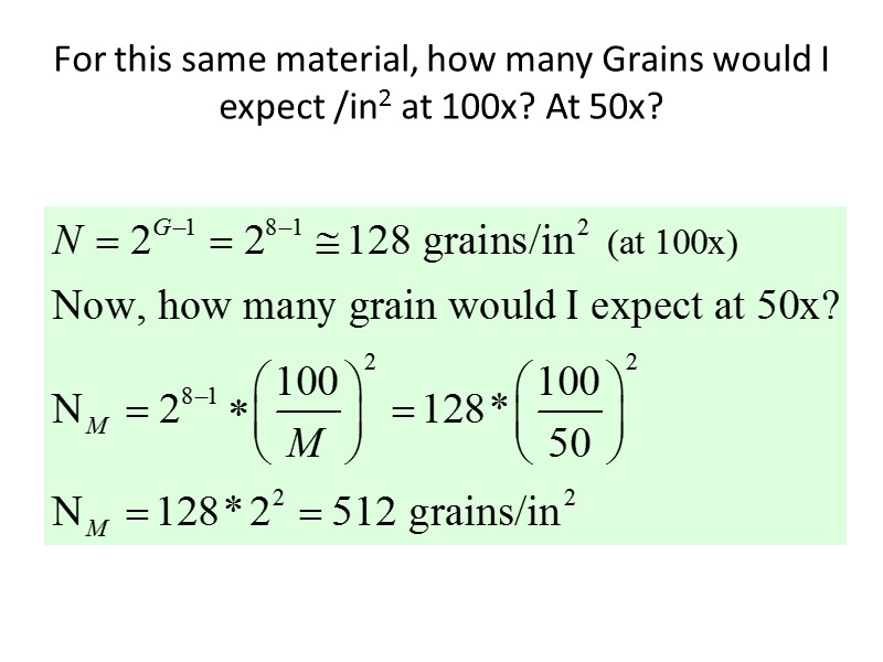 For this same material, how many Grains would I expect /in2 at 100x? At